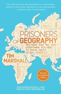 Prisoners of Geography: Ten Maps That Tell You Everything You Ne