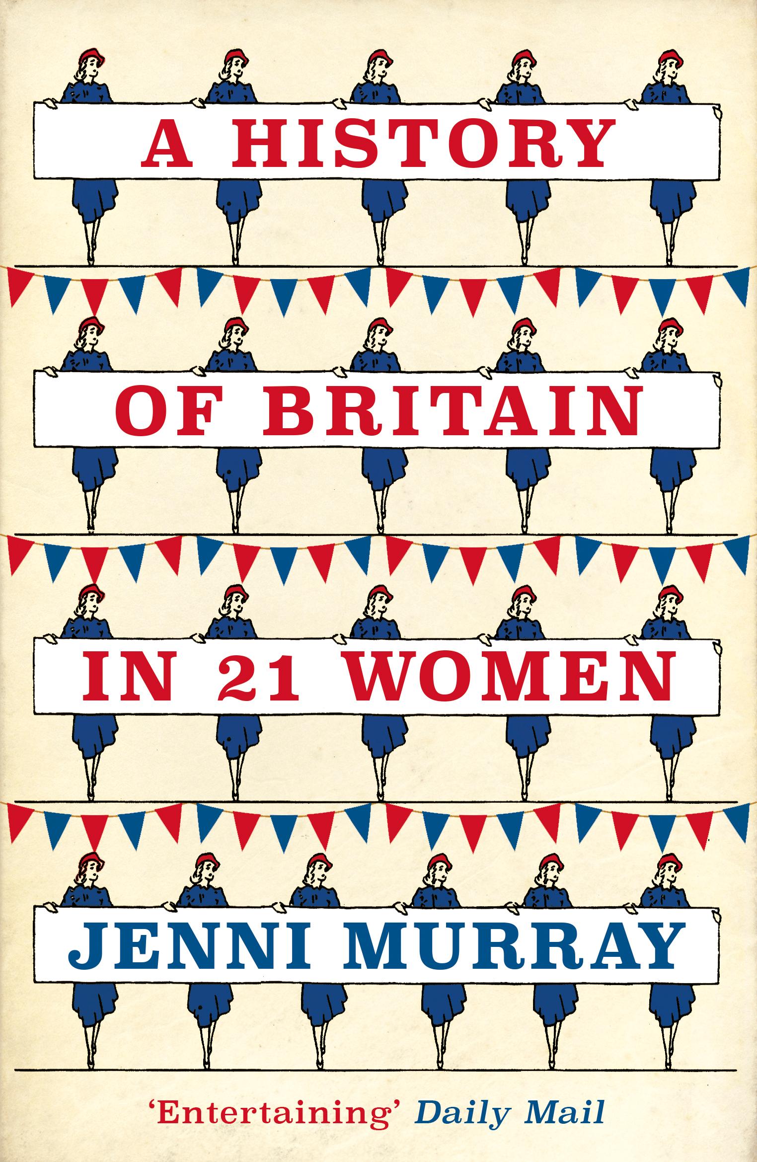 History of Britain in 21 Women: A Personal Selection