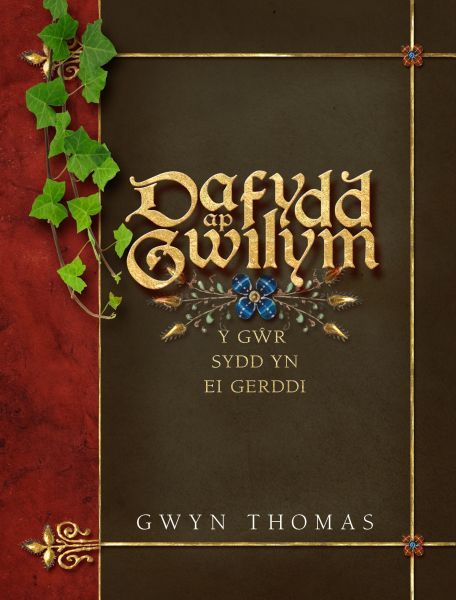 Dafydd Ap Gwilym - Y Gwr Sydd Yn Ei Gerddi