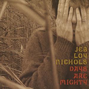 CD Jeb Loy Nichols - Days are Mighty ANRHEFN016