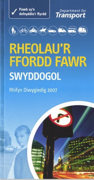 Rheolau'r Ffordd Fawr Official Welsh Highway Code (2007)