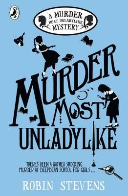 Murder Most Unladylike: Murder Most Unladylike 1