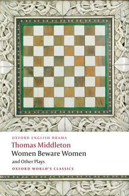 Women Beware Women, and Other Plays