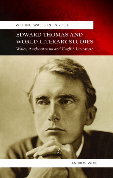 Edward Thomas and World Literary Studies: Wales, Anglocentrism a