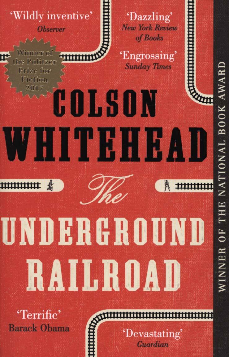 The Underground Railroad: Winner of the Pulitzer Prize for Ficti