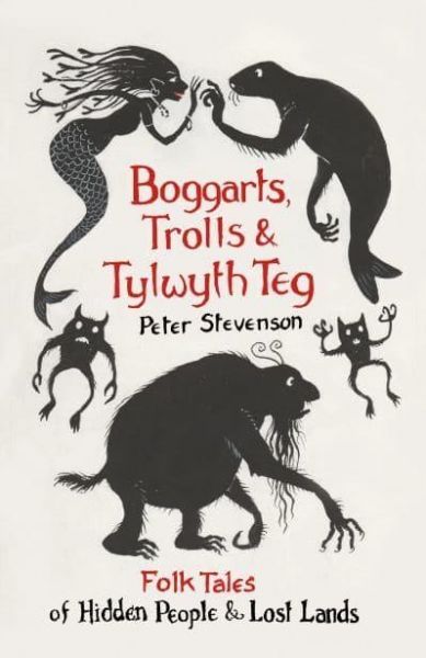 Boggarts, Trolls and Tylwyth Teg