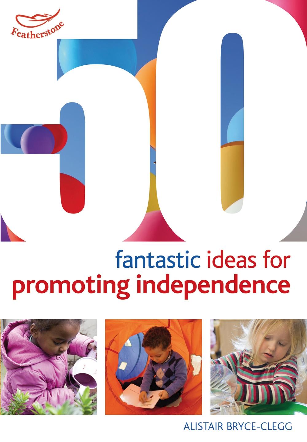 50 Fantastic Ideas for Promoting Independence