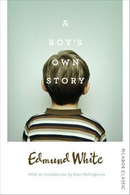 A Boy's Own Story: Picador Classic