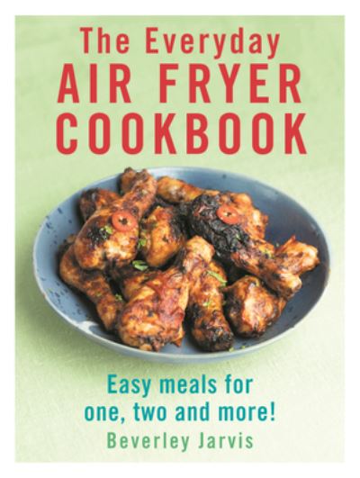 The everyday airfryer cookbook
