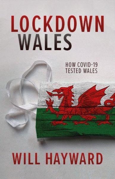 Lockdown Wales: How Covid-19 Tested Wales