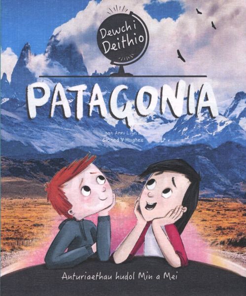 Dewch i Deithio: Patagonia