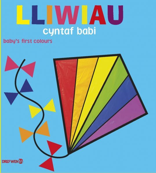 Lliwiau Cyntaf Babi / Baby\'s First Colours