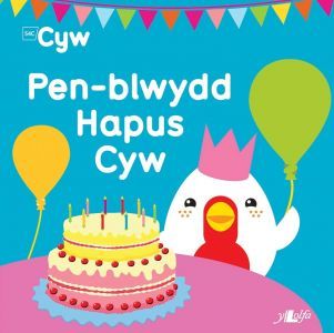 Penblwydd Hapus Cyw