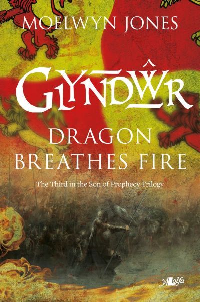 Glyndwr Dragon Breathes Fire Son of Prophecy: