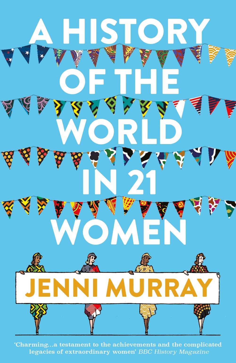 History of the World in 21 Women: A Personal Selection