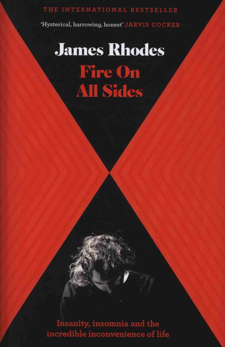 Fire on All Sides: Insanity, insomnia and the incredible inconve