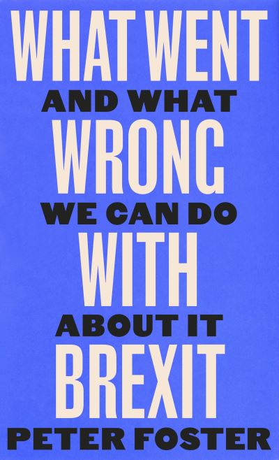 What went wrong with Brexit & what we can do about it