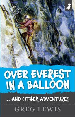OVER EVEREST IN A BALLOON - AND OTHER ADVENTURES