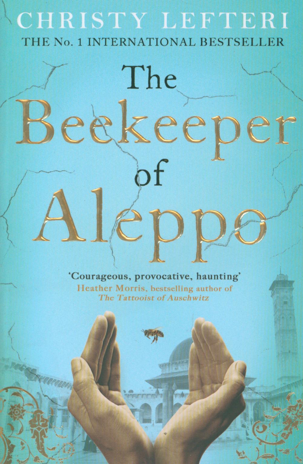 Beekeeper of Aleppo: The Sunday Times Bestseller and Richard & J