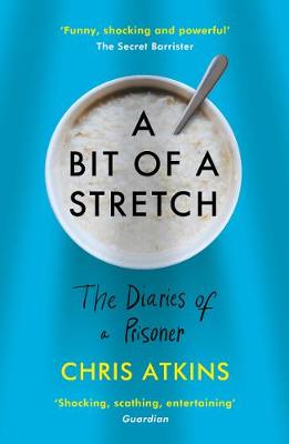 A Bit of a Stretch: The Diaries of a Prisoner