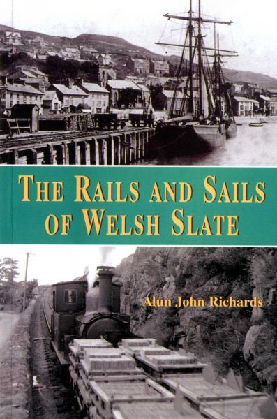 The Rails and Sails of Welsh Slate