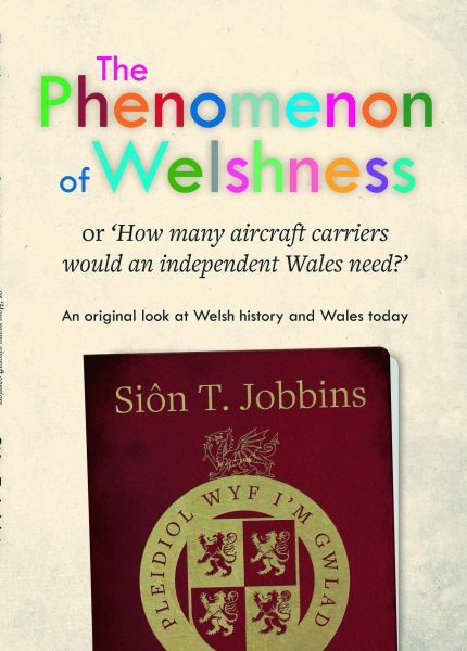 Phenomenon of Welshness: Or, \'How Many Aircraft Carriers Would a