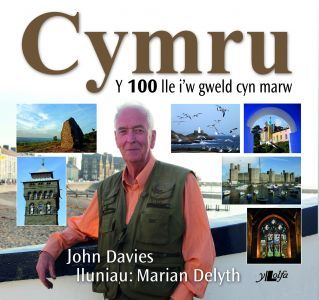 Cymru y 100 lle i'w gweld Cyn Marw (clawr meddal)