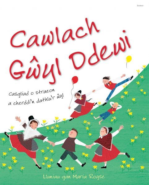 Cawlach Gwyl Ddewi - Casgliad O Straeon a Cherddi\'n Dathlu\'r Wyl
