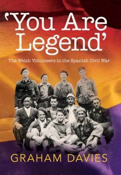 You are Legend: The Welsh Volunteers in the Spanish Civil War
