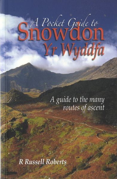 Pocket Guide to Snowdon Guide to the many routes of ascent