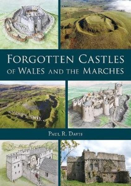 Forgotten Castles of Wales & the Marches