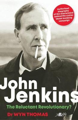 John Jenkins - The Reluctant Revolutionary? - Authorised Biograp