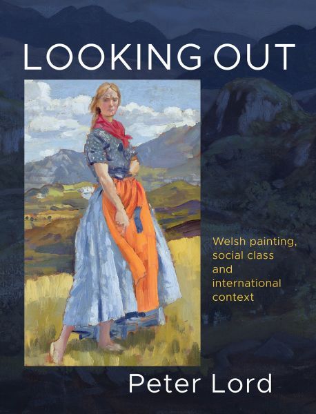 Looking out - welsh painting, social class and international con
