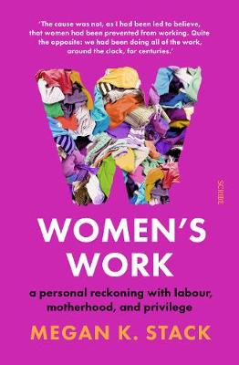 Women\'s Work: a personal reckoning with labour, motherhood, and