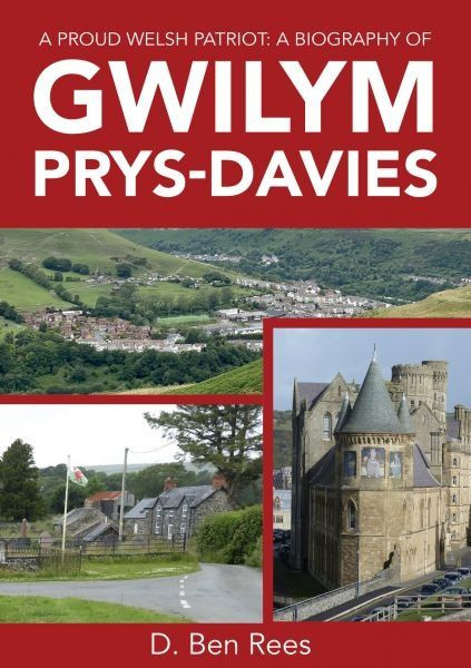 A Proud Patriot A Biography of Gwilym Prys-Davies